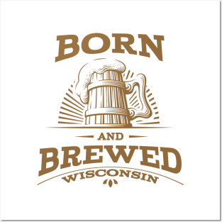 Wisconsin Born and Brewed Posters and Art